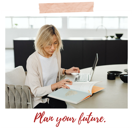 Plan your future